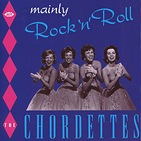 The Chordettes Mainly Rock 'N' Roll Формат: Audio CD (Jewel Case) Дистрибьюторы: Ace Records, Концерн "Группа Союз" Великобритания Лицензионные товары Характеристики аудионосителей 1954 г Альбом: Импортное издание инфо 13078j.